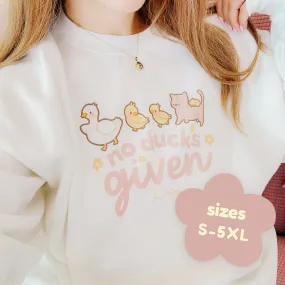 No Ducks Given Kawaii Spring Sweatshirt | Funny Pun Sweater | Cute & Cozy Seasonal Apparel